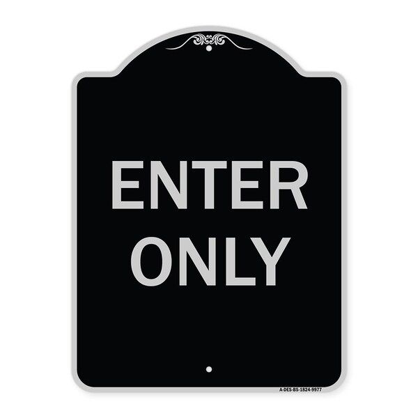 Designer Series Sign-Enter Only, Black & Silver Heavy-Gauge Aluminum, 24" x 18", BS-1824-9977